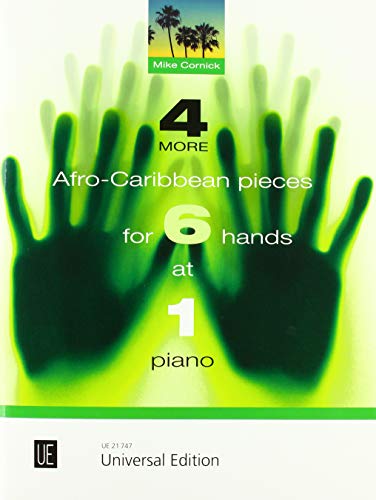 4 More Afro-Caribbean Pieces for 6 Hands at 1 Piano: für 6 Hände an einem Klavier von Universal Edition AG